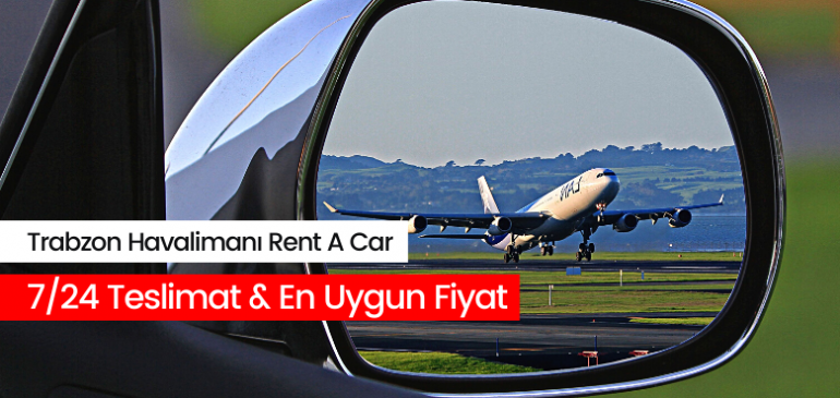 Trabzon Havalimanı Rent A Car